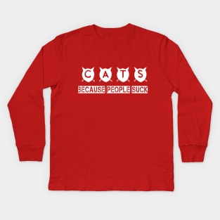 Cats, because people suck Kids Long Sleeve T-Shirt